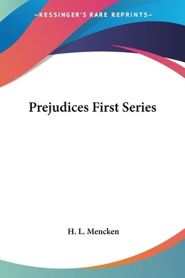 Prejudices First Series by Mencken, H. L.