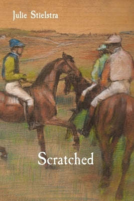 Scratched by Stielstra, Julie