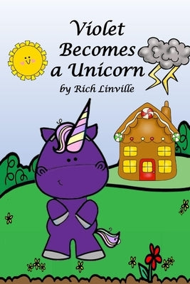 Violet Becomes a Unicorn by Linville, Rich