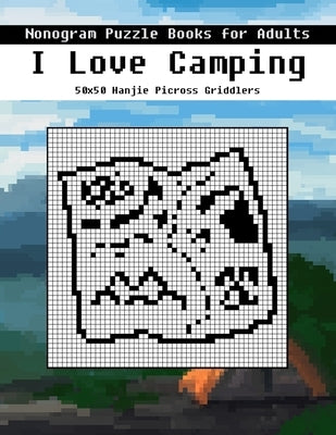 Nonogram Puzzle Books for Adults: I Love Camping 50x50 Hanjie Picross Griddlers by Miszka, Pavel