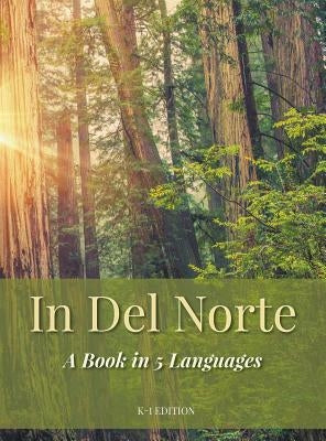 In Del Norte: A Book in 5 Languages by del Norte Cty Unified School District