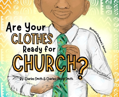 Are Your Clothes Ready for Church? by Smith, Charles