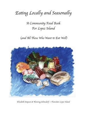 Eating Locally & Seasonally by Simpson, Elizabeth