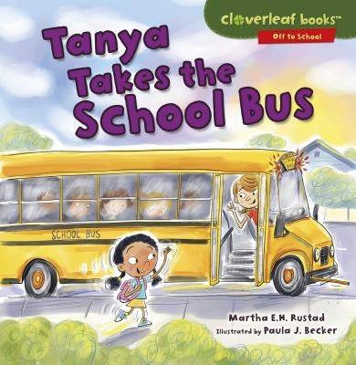 Tanya Takes the School Bus by Rustad, Martha E. H.