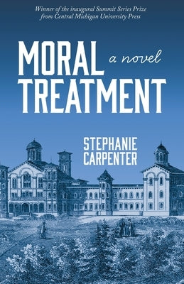 Moral Treatment by Carpenter, Stephanie