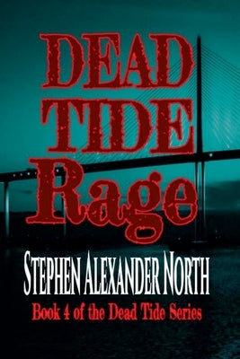 Dead Tide Rage by North, Stephen Alexander