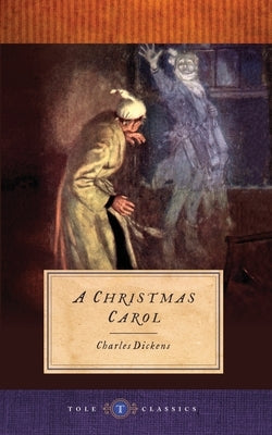 A Christmas Carol: Tole Classics (Illustrated) by Dickens, Charles