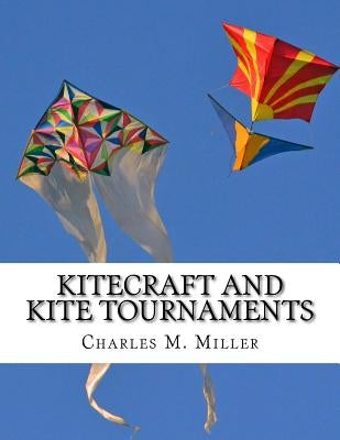 Kitecraft and Kite Tournaments: A Guide to Kite Making and Flying Kites by Chambers, Roger