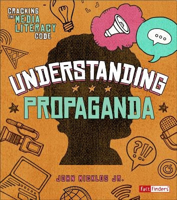 Understanding Propaganda by Micklos Jr, John