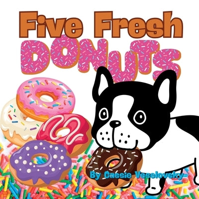 Five Fresh Donuts by Veselovsky, Cassie