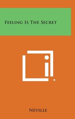 Feeling Is the Secret by Neville