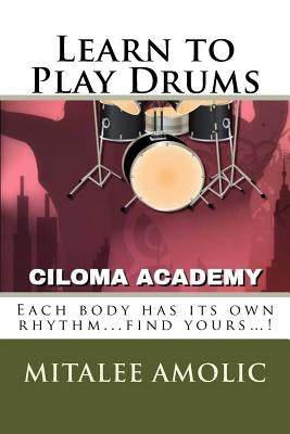 Learn to Play Drums by Amolic, Romalee