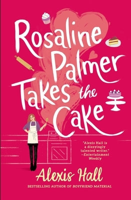 Rosaline Palmer Takes the Cake by Hall, Alexis