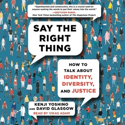 Say the Right Thing: How to Talk about Identity, Diversity, and Justice by Glasgow, David