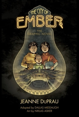 The City of Ember: (The Graphic Novel) by DuPrau, Jeanne