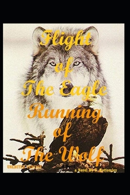 flight of the eagle running of the wolf by Bottomley, Tracy