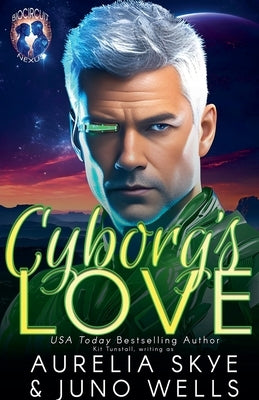 Cyborg's Love by Skye, Aurelia