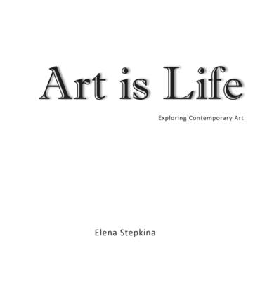 Art is Life by Stepkina, Elena