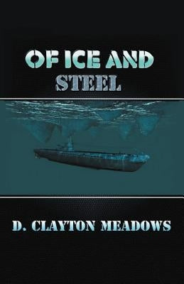 Of Ice and Steel by Meadows, D. Clayton