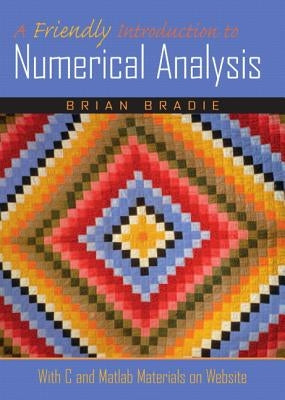 A Friendly Introduction to Numerical Analysis by Bradie, Brian