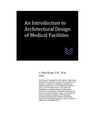 An Introduction to Architectural Design of Medical Facilities by Guyer, J. Paul