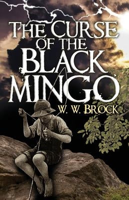 The Curse of the Black Mingo by Brock, W. W.