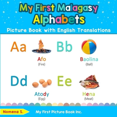 My First Malagasy Alphabets Picture Book with English Translations: Bilingual Early Learning & Easy Teaching Malagasy Books for Kids by S, Nomena