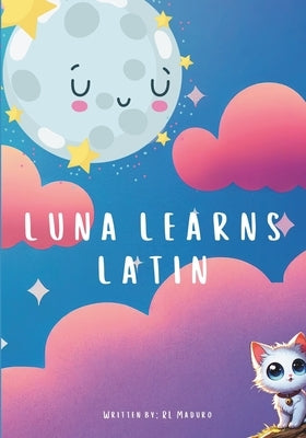 Luna Learns Latin by Maduro, Rl