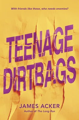 Teenage Dirtbags by Acker, James