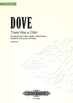 There Was a Child (Vocal Score): Oratorio for Soprano and Tenor Soloists, Adult Choir, Children's Choir and Orchestra by Dove, Jonathan