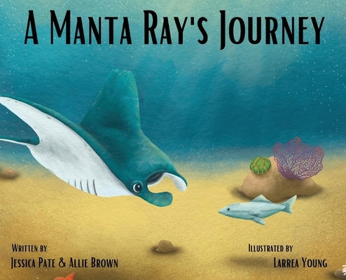 A Manta Ray's Journey by Pate, Jessica