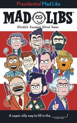 Presidential Mad Libs: World's Greatest Word Game by Yacka, Douglas