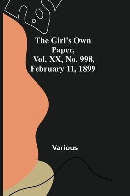 The Girl's Own Paper, Vol. XX, No. 998, February 11, 1899 by Various