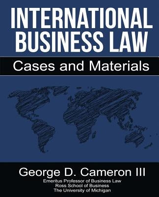 International Business Law: Cases and Materials by Cameron, George D., III