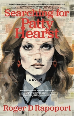 Searching for Patty Hearst: A True Crime Novel by Rapoport, Roger