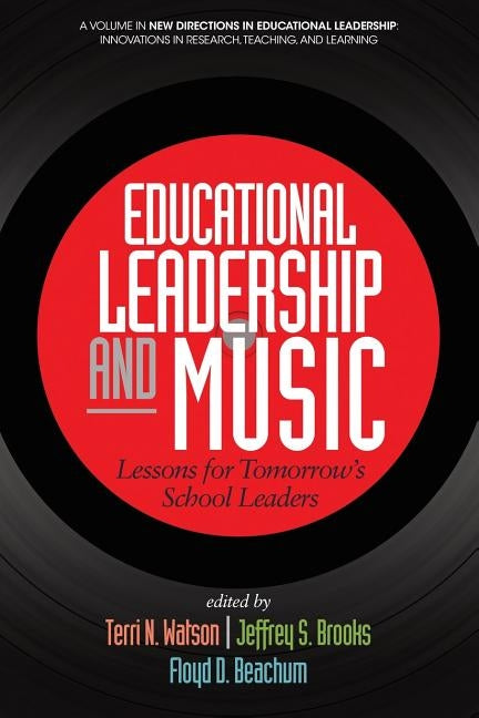 Educational Leadership and Music: Lessons for Tomorrow's School Leaders by Watson, Terri N.