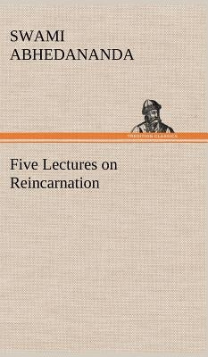 Five Lectures on Reincarnation by Abhedananda, Swami