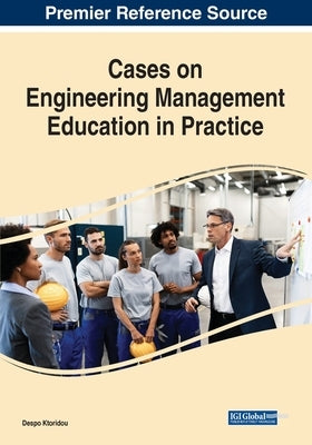 Cases on Engineering Management Education in Practice by Ktoridou, Despo