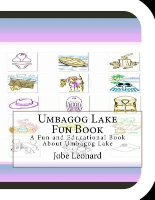 Umbagog Lake Fun Book: A Fun and Educational Book About Umbagog Lake by Leonard, Jobe