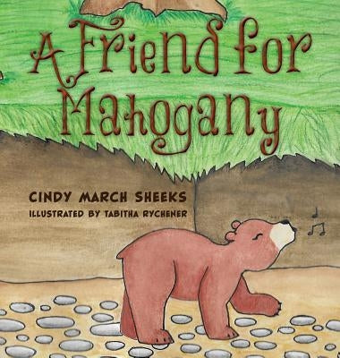 A Friend for Mahogany by March Sheeks, Cindy