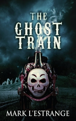 The Ghost Train by L'Estrange, Mark