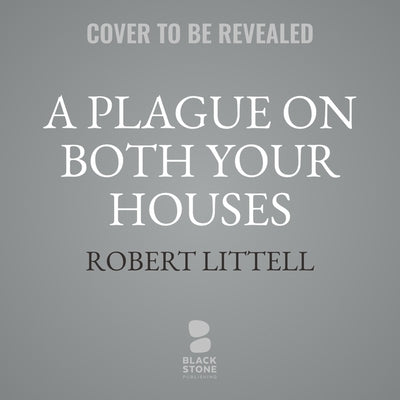 A Plague on Both Your Houses: A Novel in the Shadow of the Russian Mafia by Littell, Robert