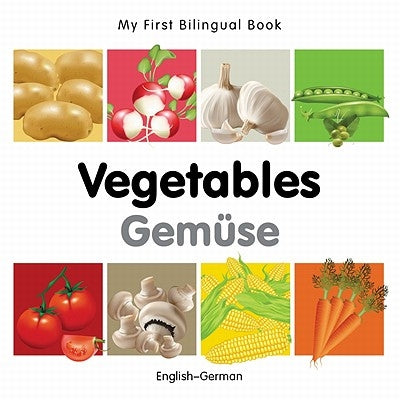 My First Bilingual Book-Vegetables (English-German) by Milet Publishing