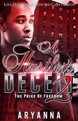 A Hustler's Deceit 2: The Price of Freedom by Aryanna