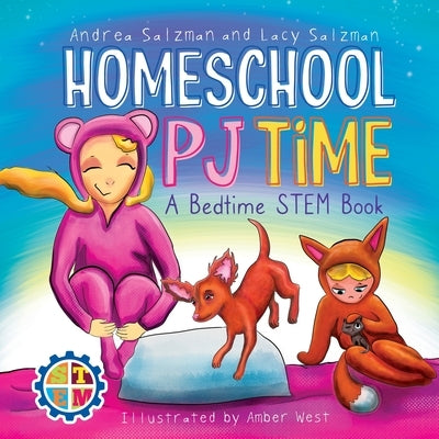 Homeschool PJ Time: A Bedtime STEM Book by Salzman, Andrea