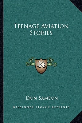 Teenage Aviation Stories by Samson, Don