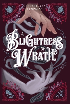 A Blightress of Wrath by Tompkins, Chelsey Ann