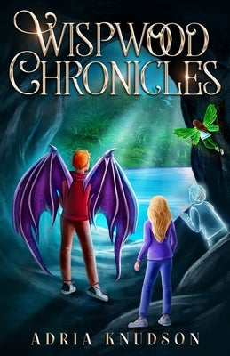 Wispwood Chronicles by Knudson, Adria