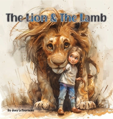 The Lion & the Lamb by Letourneau, Joey