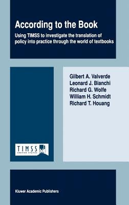 According to the Book: Using Timss to Investigate the Translation of Policy Into Practice Through the World of Textbooks by Valverde, Gilbert A.